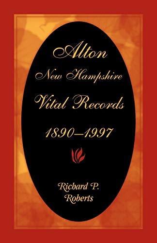 Alton, Ne Hampshire Vital Records, 1890-1997 [Paperback]