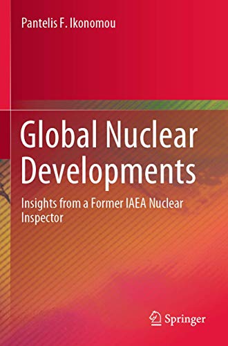 Global Nuclear Developments: Insights from a Former IAEA Nuclear Inspector [Paperback]