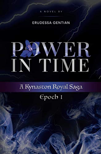 Poer in Time  A Kynaston Royal Saga a Time-Travel Science Fiction - Book 1 [Paperback]