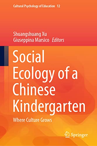 Social Ecology of a Chinese Kindergarten Where culture gros [Hardcover]