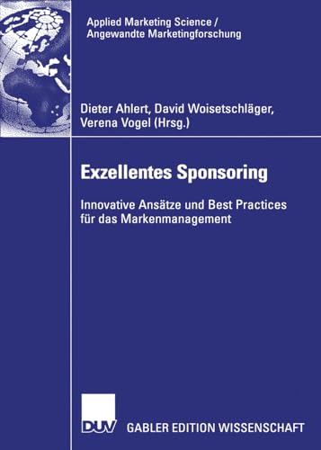 Exzellentes Sponsoring: Innovative Anstze und Best Practices fr das Markenmana [Hardcover]