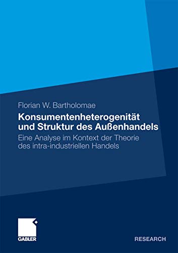 Konsumentenheterogenitt und Struktur des Auenhandels: Eine Analyse im Kontext  [Paperback]