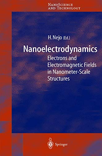 Nanoelectrodynamics: Electrons and Electromagnetic Fields in Nanometer-Scale Str [Hardcover]