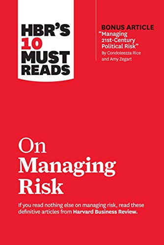 HBR's 10 Must Reads on Managing Risk (with bonus article  Managing 21st-Century  [Paperback]