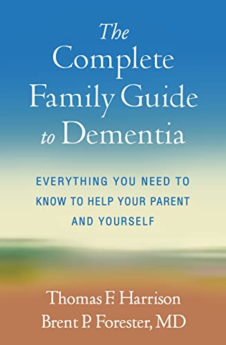 The Complete Family Guide to Dementia: Everything You Need to Know to Help Your  [Paperback]