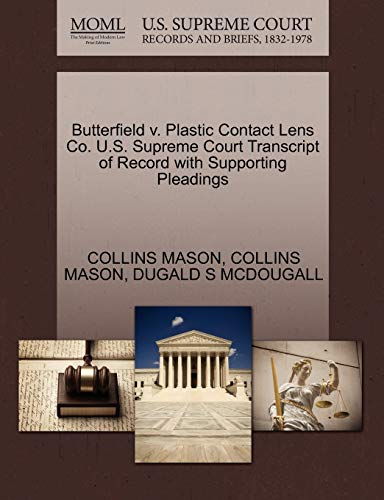 Butterfield V. Plastic Contact Lens Co. U.S. Supreme Court Transcript Of Record  [Paperback]