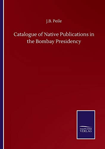 Catalogue Of Native Publications In The Bombay Presidency