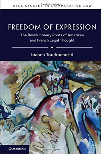 Freedom of Expression The Revolutionary Roots of American and French Legal Thou [Hardcover]