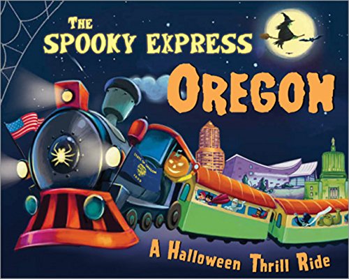 The Spooky Express Oregon [Hardcover]