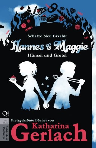 Hannes Und Maggie Hnsel Und Gretel (schtze Neu Erzhlt) (volume 5) (german Ed [Paperback]