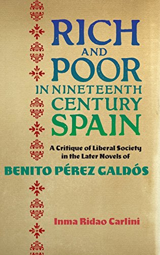 Rich and Poor in Nineteenth-Century Spain A Critique of Liberal Society in the  [Hardcover]