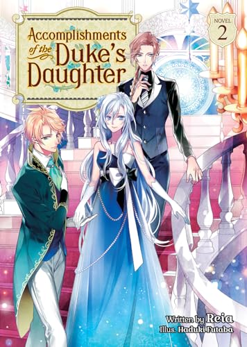 Accomplishments of the Duke's Daughter (Light Novel) Vol. 2 [Paperback]