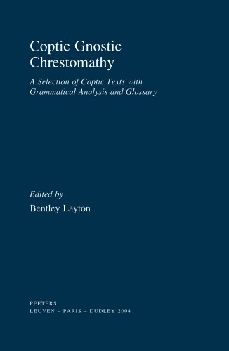 Coptic Gnostic Chrestomathy: A Selection of Coptic Texts with Grammatical Analys [Paperback]