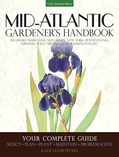 Mid-Atlantic Gardener's Handbook: Your Complete Guide: Select, Plan, Plant,  [Paperback]