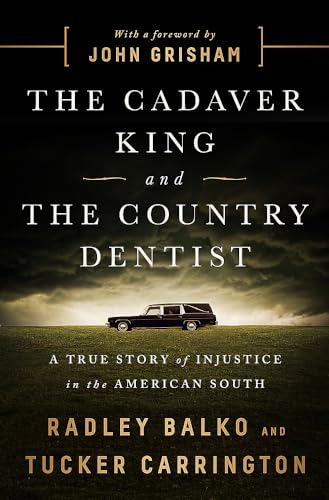 The Cadaver King and the Country Dentist: A True Story of Injustice in the Ameri [Hardcover]