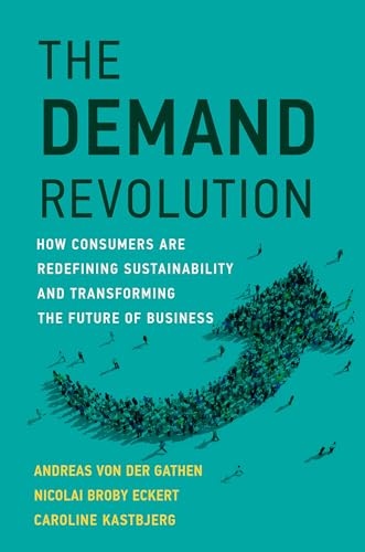 The Demand Revolution: How Consumers Are Redefining Sustainability and Transform [Hardcover]