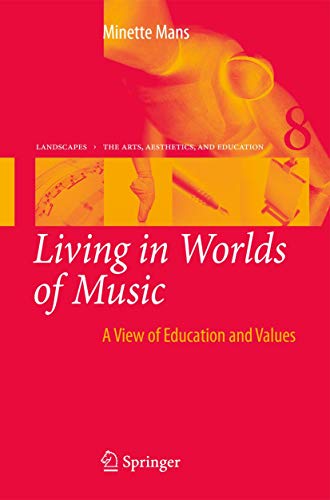 Living in Worlds of Music A Vie of Education and Values [Hardcover]