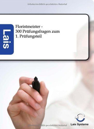 Floristmeister - 300 Prfungsfragen Zum Ersten Prfungsteil [Paperback]