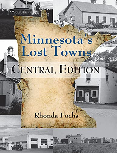 Minnesota's Lost Towns Central Edition [Paperback]