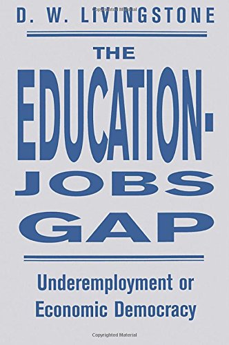 The Education-Jobs Gap Underemployment Or Economic Democracy [Paperback]