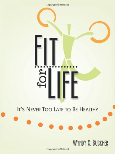 Fit For Life It's Never Too Late To Be Healthy [Paperback]