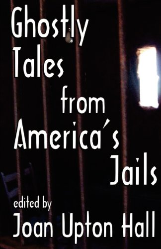 Ghostly Tales From America's Jails [Paperback]