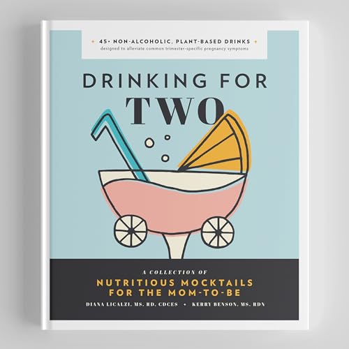 Drinking for Two: Nutritious Mocktails for the Mom-To-Be [Hardcover]