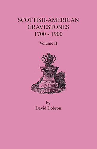 Scottish-American Gravestones, 1700-1900. Volume Ii [Paperback]