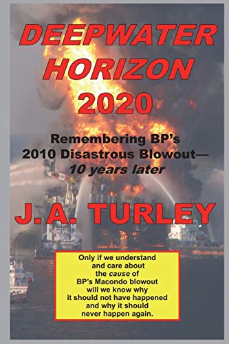 Deepater Horizon 2020  Remembering BP's 2010 Macondo Bloout--A Decade Later [Paperback]