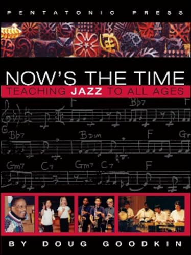 Now's the Time: Teaching Jazz To All Ages [Paperback]