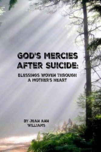 God's Mercies after Suicide  Blessings Woven Through a Mother's Heart [Paperback]