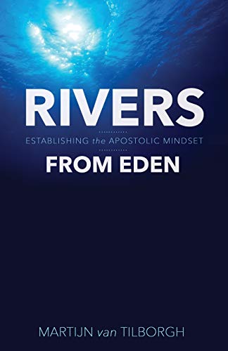 Rivers From Eden Establishing The Apostolic Mindset [Paperback]