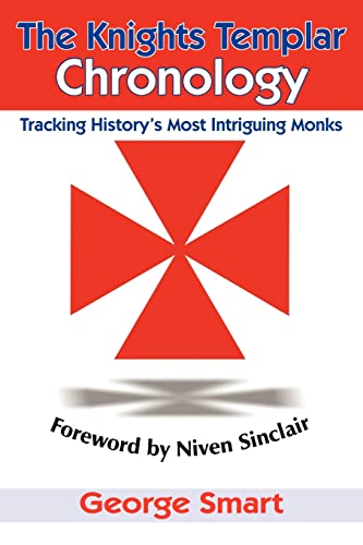 The Knights Templar Chronology Tracking History's Most Intriguing Monks [Paperback]