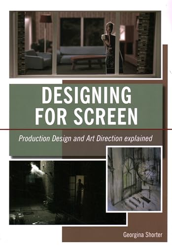 Designing for Screen: Production Design and Art Direction Explained [Paperback]