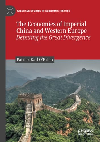 The Economies of Imperial China and Western Europe Debating the Great Divergenc [Paperback]