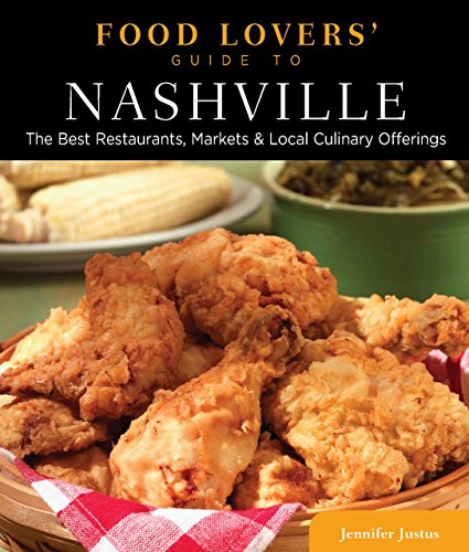 Food Lovers' Guide to? Nashville: The Best Restaurants, Markets & Local Culi [Paperback]