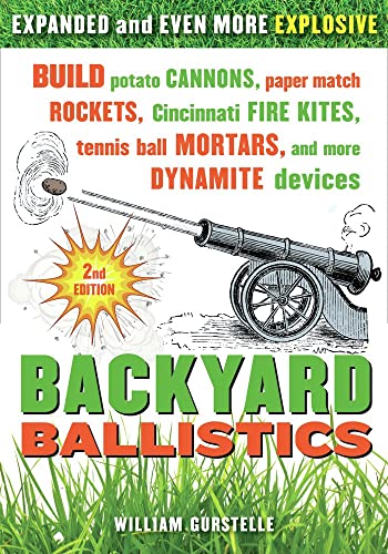 Backyard Ballistics Build Potato Cannons, Paper Match Rockets, Cincinnati Fire  [Paperback]