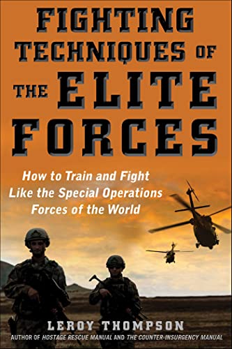 Fighting Techniques of the Elite Forces: How to Train and Fight Like the Special [Paperback]