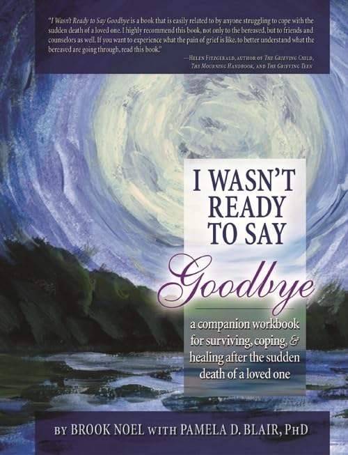 I Wasn't Ready to Say Goodbye Workbook: A Companion Workbook for Surviving,  [Paperback]