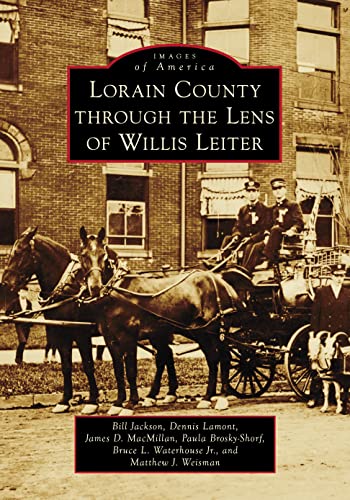 Lorain County through the Lens of Willis Leiter [Paperback]