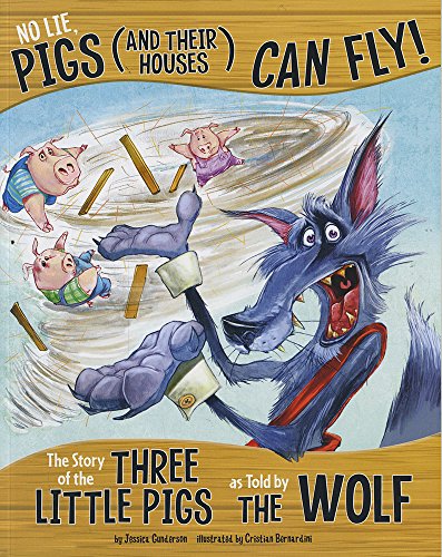 No Lie, Pigs (and Their Houses) Can Fly!: The Story of the Three Little Pigs as  [Paperback]