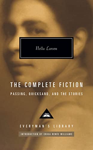 The Complete Fiction of Nella Larsen: Passing, Quicksand, and the Stories [Hardcover]