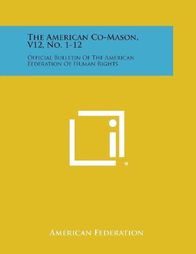 American Co-Mason, V12, No. 1-12  Official Bulletin of the American Federation  [Paperback]