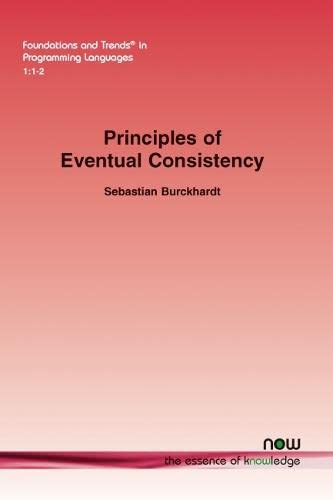 Principles Of Eventual Consistency (foundations And Trends(r) In Programming Lan [Paperback]