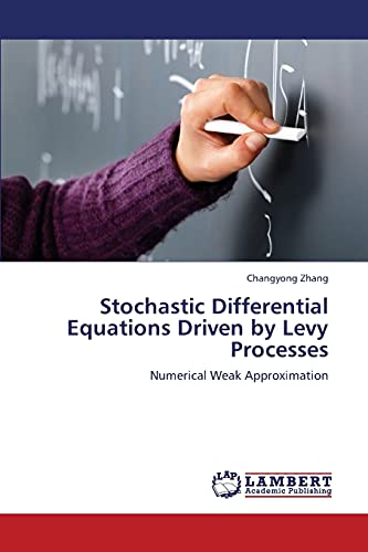 Stochastic Differential Equations Driven By Levy Processes Numerical Weak Appro [Paperback]