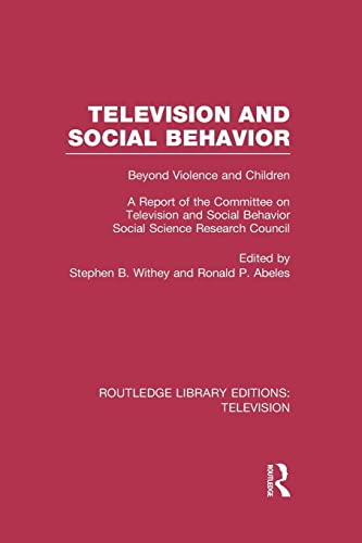 Television and Social Behavior Beyond Violence and Children / A Report of the C [Paperback]