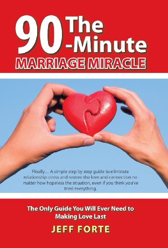 The 90-Minute Marriage Miracle The Only Guide You Will Ever Need To Making Love [Hardcover]