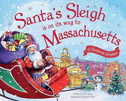 Santa's Sleigh Is on Its Way to Massachusetts: A Christmas Adventure [Hardcover]