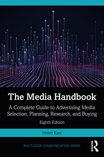 The Media Handbook: A Complete Guide to Advertising Media Selection, Planning, R [Paperback]