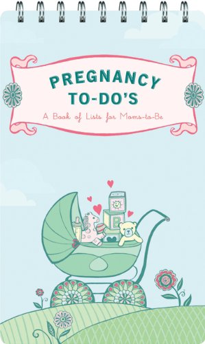 Pregnancy to-Do's: A Book of Lists for Moms-to-Be [Diary]